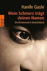 Kartonierter Einband Mein Schmerz trägt deinen Namen von Hanife Gashi
