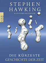 Taschenbuch Die kürzeste Geschichte der Zeit von Leonard Mlodinow, Stephen Hawking