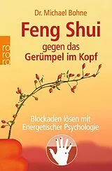 Kartonierter Einband Feng Shui gegen das Gerümpel im Kopf von Michael Bohne