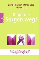 Kartonierter Einband Klopf die Sorgen weg! von David Feinstein, Donna Eden, Gary Craig