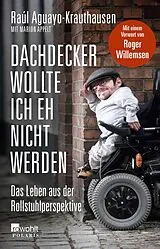 Kartonierter Einband Dachdecker wollte ich eh nicht werden von Raúl Aguayo-Krauthausen