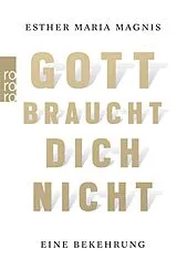 Kartonierter Einband Gott braucht dich nicht von Esther Maria Magnis