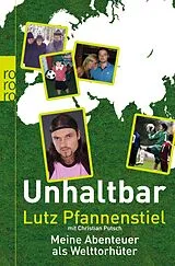 Kartonierter Einband Unhaltbar von Lutz Pfannenstiel