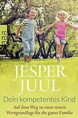 Kartonierter Einband (Kt) Dein kompetentes Kind von Jesper Juul