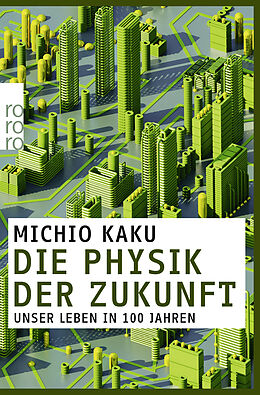 Kartonierter Einband Die Physik der Zukunft von Michio Kaku