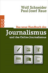 Kartonierter Einband Das neue Handbuch des Journalismus und des Online-Journalismus von Wolf Schneider, Paul-Josef Raue