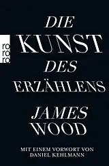 Kartonierter Einband (Kt) Die Kunst des Erzählens von James Wood