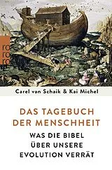 Kartonierter Einband (Kt) Das Tagebuch der Menschheit von Carel van Schaik, Kai Michel