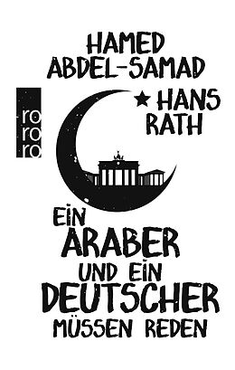 Fester Einband Ein Araber und ein Deutscher müssen reden von Hans Rath, Hamed Abdel-Samad