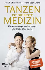 Kartonierter Einband Tanzen ist die beste Medizin von Julia F. Christensen, Dong-Seon Chang