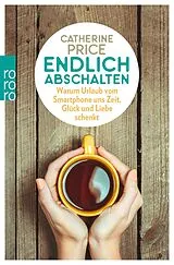 Kartonierter Einband Endlich abschalten von Catherine Price