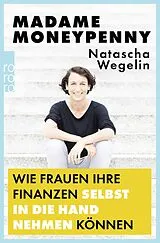 Kartonierter Einband Madame Moneypenny: Wie Frauen ihre Finanzen selbst in die Hand nehmen können von Natascha Wegelin