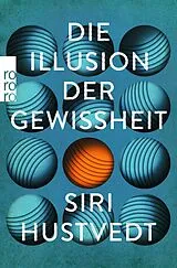 Kartonierter Einband Die Illusion der Gewissheit von Siri Hustvedt