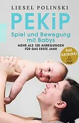 Kartonierter Einband PEKiP: Spiel und Bewegung mit Babys von Liesel Polinski