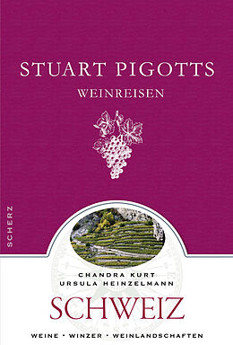 Kartonierter Einband Stuart Pigotts Weinreisen von Chandra Kurt, Ursula Heinzelmann, Stuart Pigott