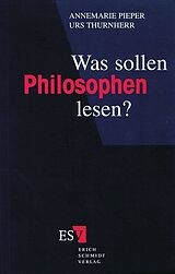 Kartonierter Einband Was sollen Philosophen lesen? von Annemarie Pieper, Urs Thurnherr