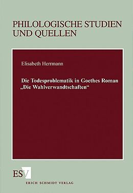 Kartonierter Einband Die Todesproblematik in Goethes Roman &quot;Die Wahlverwandtschaften&quot; von Elisabeth Herrmann