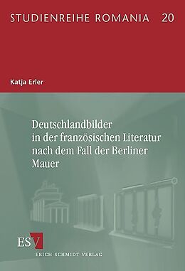 Kartonierter Einband Deutschlandbilder in der französischen Literatur nach dem Fall der Berliner Mauer von Katja Erler