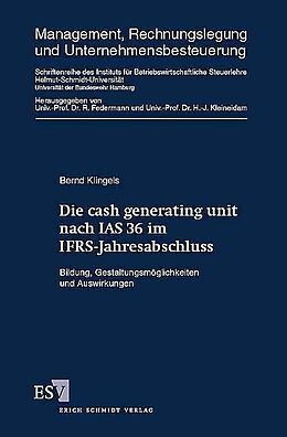 Fester Einband Die cash generating unit nach IAS 36 im IFRS-Jahresabschluss von Bernd Klingels
