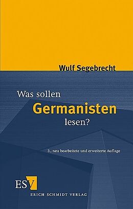 Kartonierter Einband Was sollen Germanisten lesen? von Wulf Segebrecht