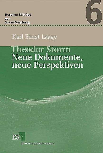 Theodor Storm  Neue Dokumente, neue Perspektiven