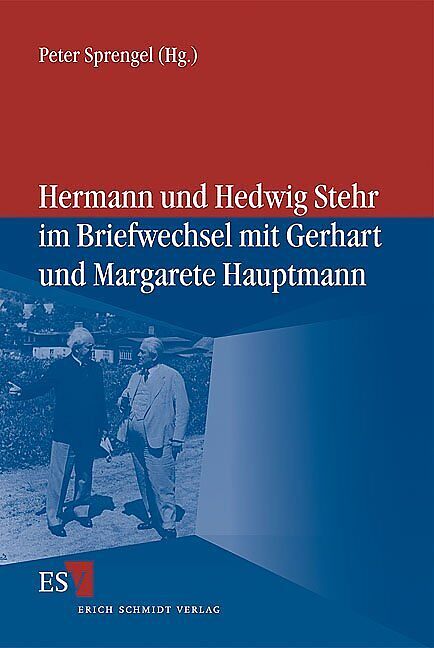 Hermann und Hedwig Stehr im Briefwechsel mit Gerhart und Margarete Hauptmann