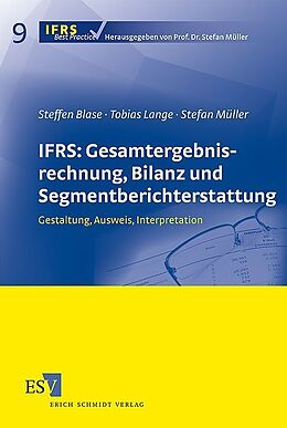 Kartonierter Einband IFRS: Gesamtergebnisrechnung, Bilanz und Segmentberichterstattung von Steffen Blase, Tobias Lange, Stefan Müller