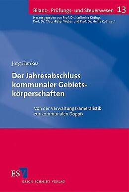 Kartonierter Einband Der Jahresabschluss kommunaler Gebietskörperschaften von Jörg Henkes