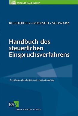 Fester Einband Handbuch des steuerlichen Einspruchsverfahrens von Peter Bilsdorfer, Anke Morsch, Hansjürgen Schwarz
