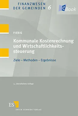 E-Book (pdf) Kommunale Kostenrechnung und Wirtschaftlichkeitssteuerung von Helmut Fiebig