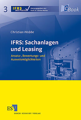 E-Book (pdf) IFRS: Sachanlagen und Leasing von Christian Wobbe