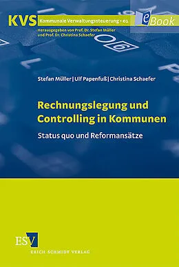 E-Book (pdf) Rechnungslegung und Controlling in Kommunen von Stefan Müller, Ulf Papenfuß, Christina Schaefer