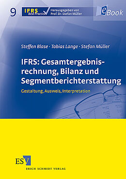 E-Book (pdf) IFRS: Gesamtergebnisrechnung, Bilanz und Segmentberichterstattung von Steffen Blase, Tobias Lange, Stefan Müller