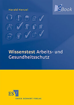 E-Book (pdf) Wissenstest Arbeits- und Gesundheitsschutz von Harald Henzel
