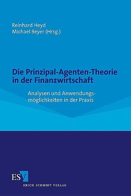 Die Prinzipal-Agenten-Theorie in der Finanzwirtschaft