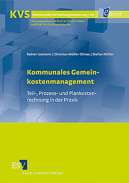 E-Book (pdf) Kommunales Gemeinkostenmanagement von Rainer Isemann, Christian Müller-Elmau, Stefan Müller