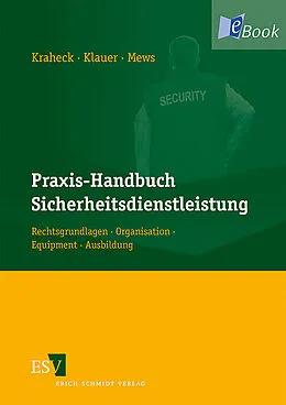 E-Book (pdf) Praxis-Handbuch Sicherheitsdienstleistung von Adolf Kraheck, Carsten Klauer, Ingo Mews