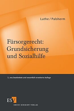 Kartonierter Einband Fürsorgerecht: Grundsicherung und Sozialhilfe von Ernst-Wilhelm Luthe, Ingo Palsherm