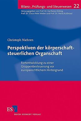 Kartonierter Einband Perspektiven der körperschaftsteuerlichen Organschaft von Christoph Niehren