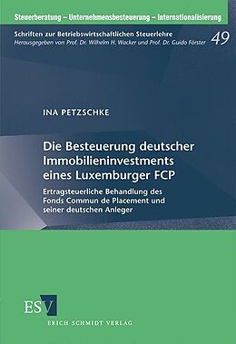 Kartonierter Einband Die Besteuerung deutscher Immobilieninvestments eines Luxemburger FCP von Ina Petzschke