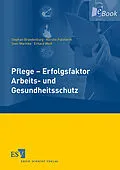E-Book (pdf) Pflege - Erfolgsfaktor Arbeits- und Gesundheitsschutz von Stephan Brandenburg, Kerstin Palsherm, Sven Warmke