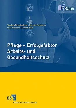 E-Book (pdf) Pflege - Erfolgsfaktor Arbeits- und Gesundheitsschutz von Stephan Brandenburg, Kerstin Palsherm, Sven Warmke