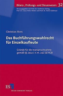 Kartonierter Einband Das Buchführungswahlrecht für Einzelkaufleute von Christian Horn