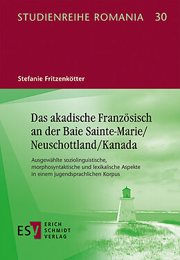 E-Book (pdf) Das akadische Französisch an der Baie Sainte-Marie/Neuschottland/Kanada von Stefanie Fritzenkötter