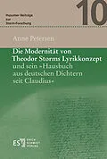 E-Book (pdf) Die Modernität von Theodor Storms Lyrikkonzept und sein "Hausbuch aus deutschen Dichtern seit Claudius" von Anne Petersen