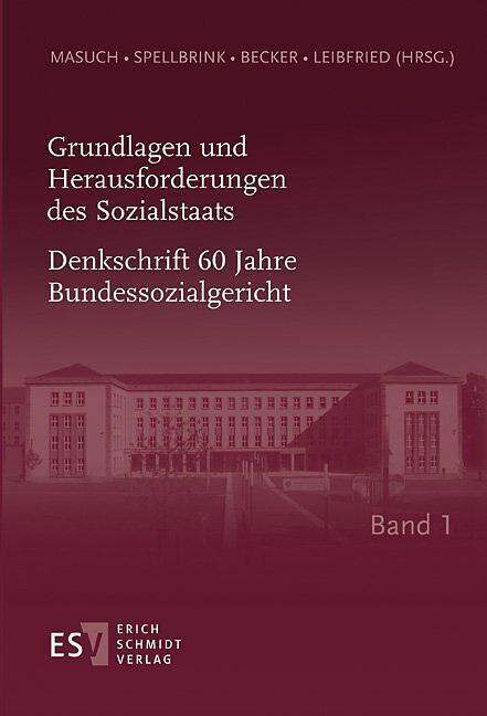 Grundlagen und Herausforderungen des Sozialstaats Denkschrift 60 Jahre Bundessozialgericht Band 1