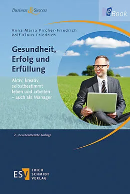 E-Book (pdf) Gesundheit, Erfolg und Erfüllung von Anna Maria Pircher-Friedrich, Rolf Klaus Friedrich