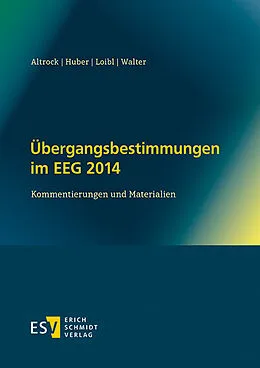 E-Book (pdf) Übergangsbestimmungen im EEG 2014 von Martin Altrock, Andrea Huber, Helmut Loibl