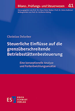E-Book (pdf) Steuerliche Einflüsse auf die grenzüberschreitende Betriebsstättenbesteuerung von Christian Delarber
