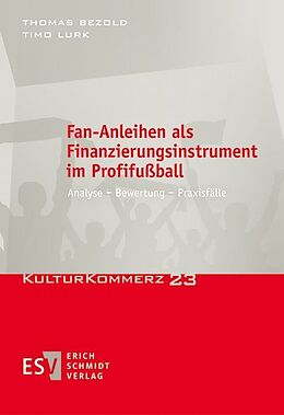 Kartonierter Einband Fan-Anleihen als Finanzierungsinstrument im Profifußball von Thomas Bezold, Timo Lurk